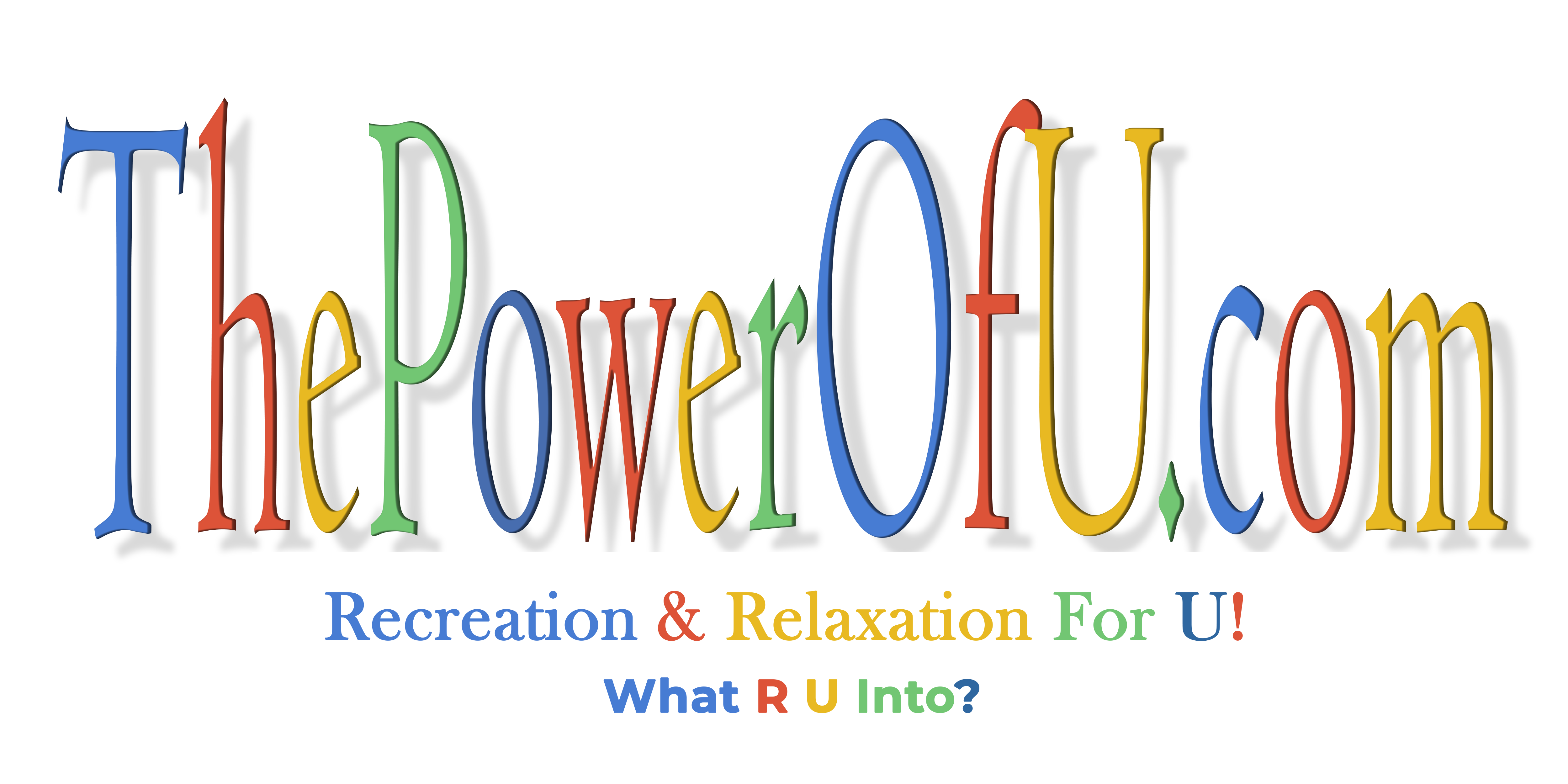 ThePowerOfU.com – What R U Into?